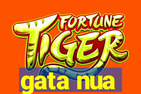gata nua